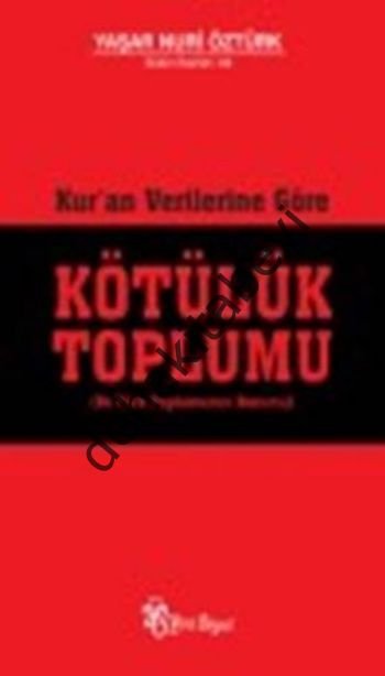 Kur'an Verilerine Göre Kötülük Toplumu, Yaşar Nuri Öztürk