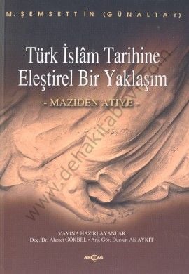 Türk İslam Tarihine Eleştirel Bir Yaklaşım, Maziden Atiye