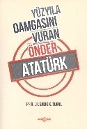 Yüzyıla Damgasını Vuran Önder Atatürk, Sadık K. Tural