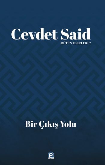 Bir Çıkış Yolu; Bütün Eserleri 2