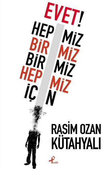 Evet! Hepimiz Birimiz Birimiz Hepimiz İçin, Rasim Ozan Kütahyalı