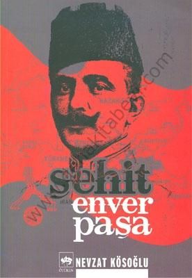 Şehit Enver Paşa, Nevzat Kösoğlu