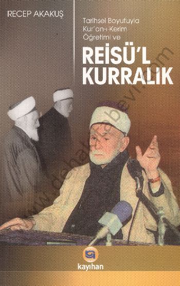 Tarihsel Boyutuyla Kur'an ı Kerim Öğretimi ve Reisü'l Kurralık, Recep Akakuş
