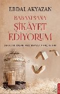 Babanı Sana Şikayet Ediyorum Gelecek Kuşaklara Balyoz Gerçekleri, Erdal Akyazan
