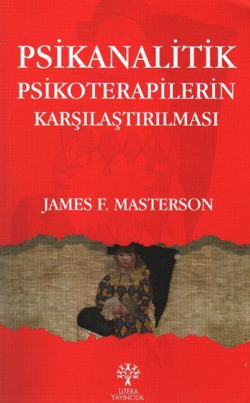 Psikanalitik Psikoterapilerin Karşılaştırılması, James F. Masterson