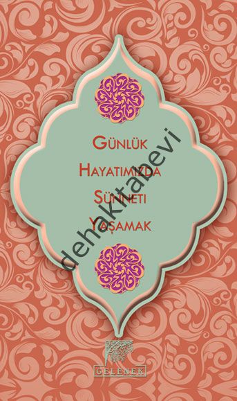Günlük Hayatımızda Sünneti Yaşamak - Ciltli, Gelenek Yayıncılık