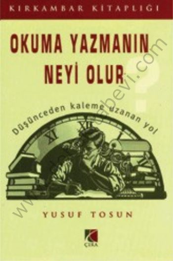 Okuma Yazmanın Neyi Olur; Düşüncelerden Kaleme Uzanan Yol