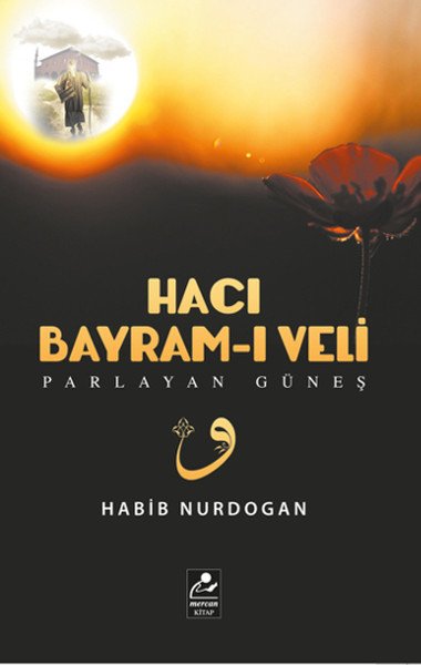 Hacı Bayram-ı Veli ; Parlayan Güneş, Mercan Kitap