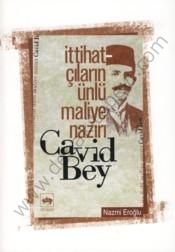 İttihatçıların Ünlü Maliye Nazırı Cavid Bey, Nazmi Eroğlu