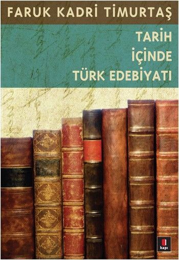 Tarih İçinde Türk Edebiyatı, Faruk Kadri Timurtaş
