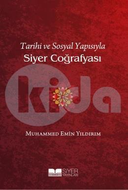 TARİHİ VE SOSYAL YAPISIYLA SİYER COĞRAFYASI