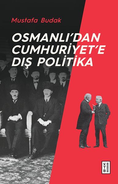 Osmanlıdan Cumhuriyete Dış Politika, Mustafa Budak