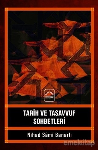 Tarih ve Tasavvuf Sohbetleri, Nihad Sami Banarlı