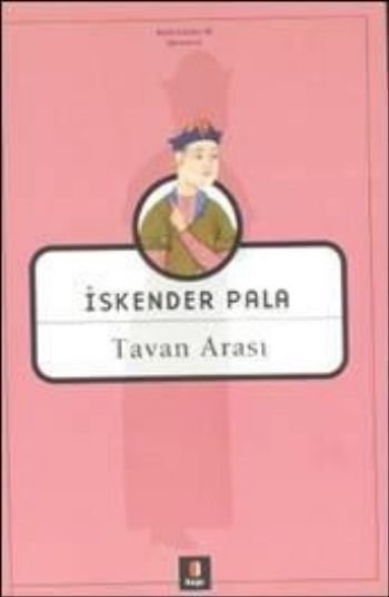 Tavan Arası, İskender Pala