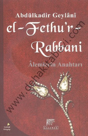 El Fethur Rabbani, Alemlerin Anahtarı, Abdülkadir Geylani