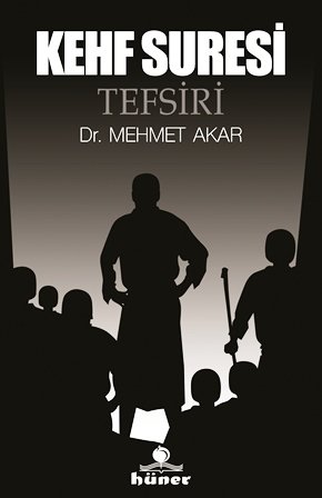 Kehf Suresi Tefsiri, Mehmet Akar, Hüner Yayınevi