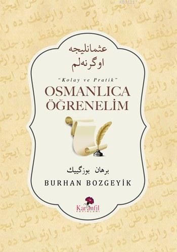 Osmanlıca Öğrenelim, Burhan Bozgeyik, Karanfil Yayınları