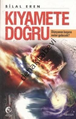 Kıyamete Doğru, Bilal Eren