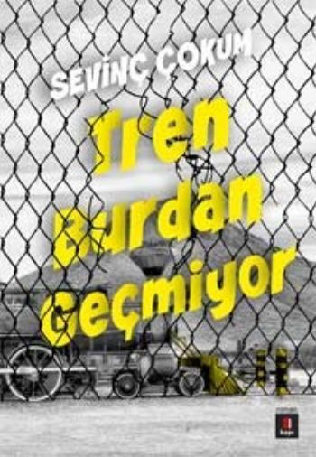 Tren Burdan Geçmiyor, Sevinç Çokum
