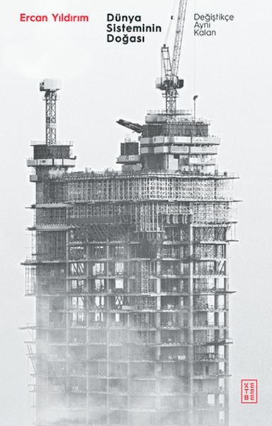 Dünya Sisteminin Doğası Değiştikçe Aynı Kalan, Ercan Yıldırım
