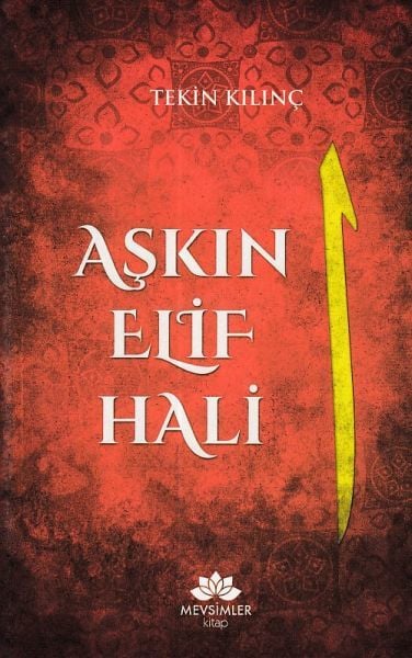 Aşkın Elif Hali, Tekin Kılınç, Mevsimler Kitap