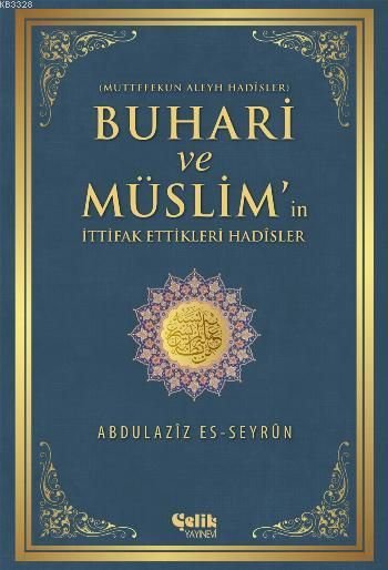 Buhari ve Müslim'in İttifak Ettiği Hadisler, Abdulaziz es-Seyrun, Çelik