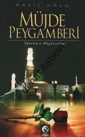 Müjde Peygamberi, Halil Uslu