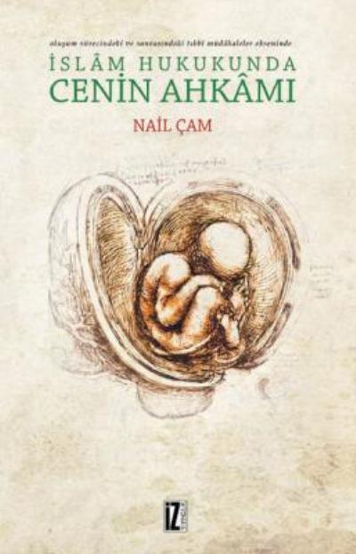 İslam Hukukunda Cenin Ahkamı, Nail Çam