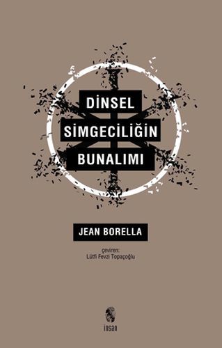 Dinsel Simgeciliğin Bunalımı, İnsan Yayınları