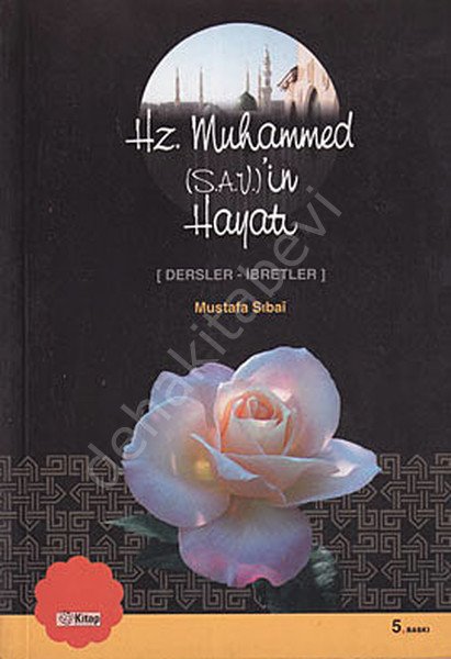 Hz.Muhammed (s.a.v.) ve Hayatı dersler ibretler  , Kitap Dünyası Yayınları