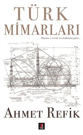 Türk Mimarları, Ahmet Refik