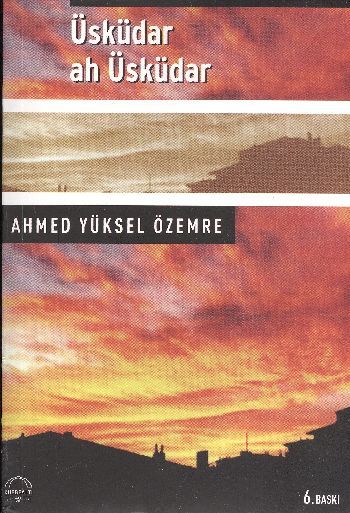 Üsküdar Ah Üsküdar, Ahmed Yüksel Özemre