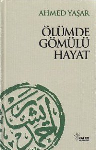 Ölümde Gömülü Hayat, Ciltli,  Ahmet Yaşar