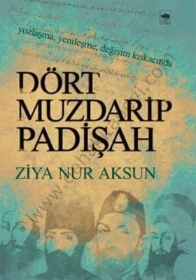 Dört Muzdarip Padişah, Ziya Nur Aksun