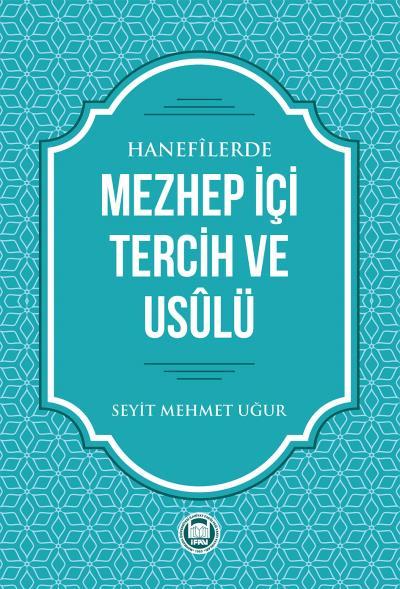 Hanefilerde Mezhep İçi Tercih ve Usulü