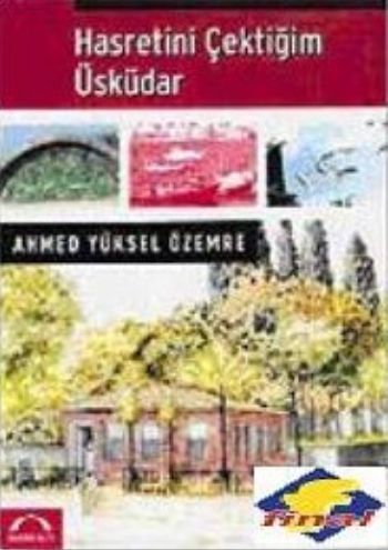 Hasretini Çektiğim Üsküdar, Ahmed Yüksel Özemre