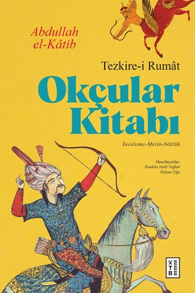 Okçular Kitabı Tezkire ı Rumat, Abdullah El Katib