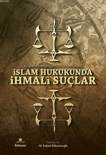 İslam Hukukunda İhmali Suçlar, Hüner Yayınevi