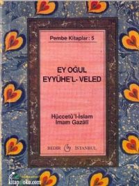 Ey Oğul Eyyühel Veled, İmam Gazali