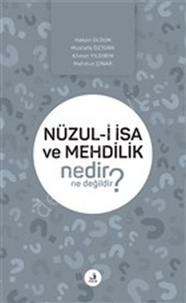 Nüzul-İ İsa ve Mehdilik Nedir Ne Degilidir?,