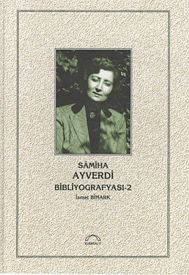 Samiha Ayverdi Bibliyografyası II, İsmet Binark