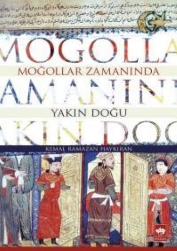 Moğollar Zamanında Yakın Doğu, Kemal Ramazan Haykıran