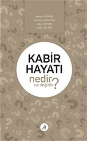 Kabir Hayatı Nedir Ne Degilidir?, Necati Sümer, Mehmet Okuyan, Uğur Erman, İlyas Çelebi