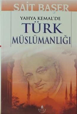 Yahya Kemal`De Türk Müslümanlığı
