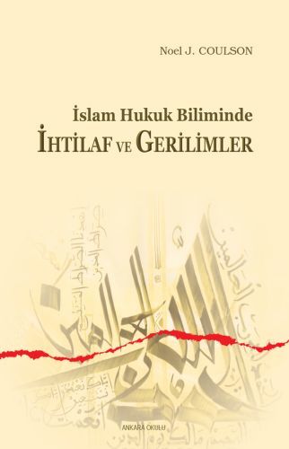 İslam Hukuk Biliminde İhtilaf Ve Gerilimler, Ankara Okulu Yayınları