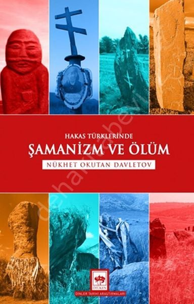 Hakas Türklerinde Şamanizm ve Ölüm, Nükhet Okutan Davletov