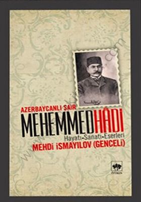 Azerbaycanlı Şair Mehemmed Hadi, Mehdi İsmayılov Genceli