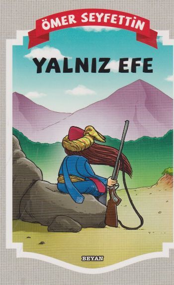 Yalnız Efe, Ömer Seyfettin