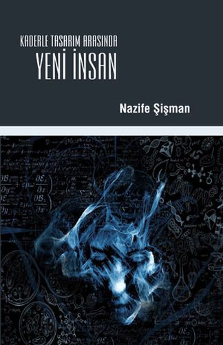 Kaderle Tasarım Arasında Yeni İnsan, İnsan Yayınları
