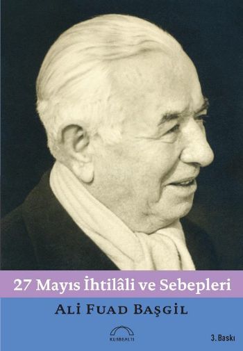 27 Mayıs İhtilali ve Sebepleri, Ord. Prof. Dr. Ali Fuad Başgil